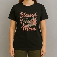 Blessed to Be Called Mom T-Shirt