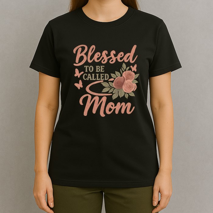 Blessed to Be Called Mom T-Shirt