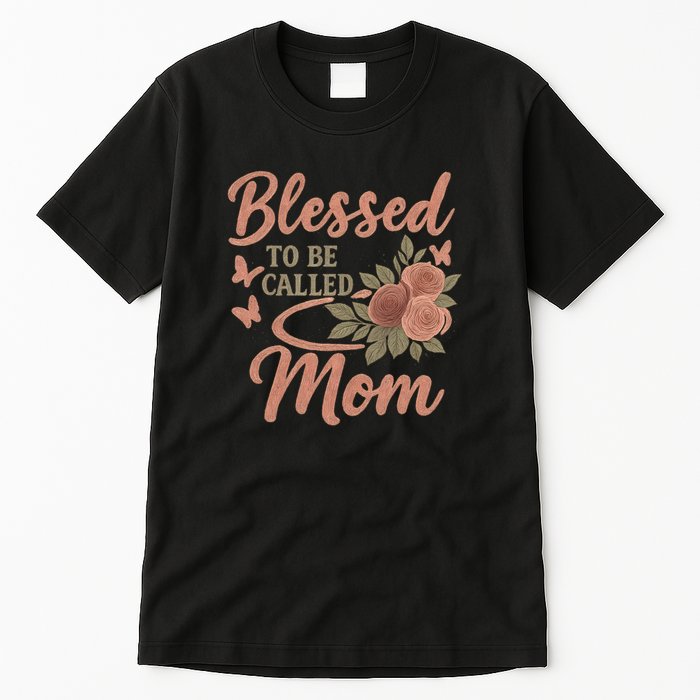 Blessed to Be Called Mom Tall T-Shirt