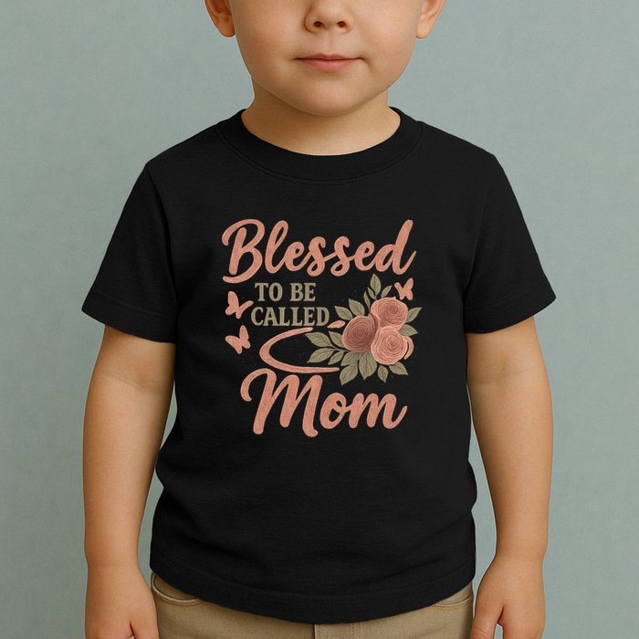Blessed to Be Called Mom Toddler T-Shirt