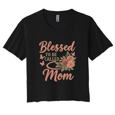 Blessed to Be Called Mom Women's Crop Top Tee