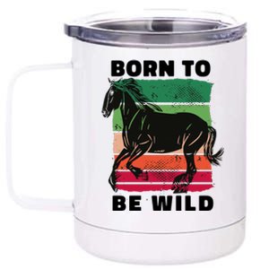 Born To Be Wild Horse 12 oz Stainless Steel Tumbler Cup