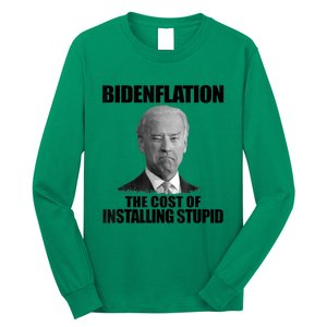 Bidenflation The Cost Of Installing Stupid Funny Anti Biden Long Sleeve Shirt