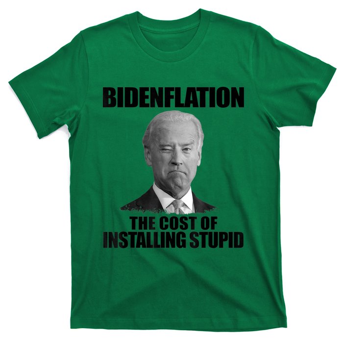 Bidenflation The Cost Of Installing Stupid Funny Anti Biden T-Shirt