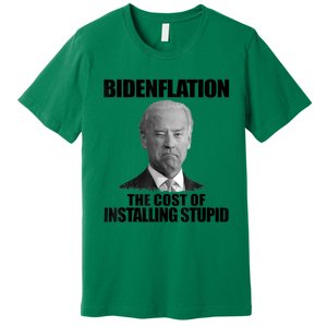 Bidenflation The Cost Of Installing Stupid Funny Anti Biden Premium T-Shirt