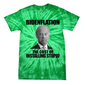 Bidenflation The Cost Of Installing Stupid Funny Anti Biden Tie-Dye T-Shirt