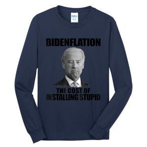 Bidenflation The Cost Of Installing Stupid Funny Anti Biden Tall Long Sleeve T-Shirt