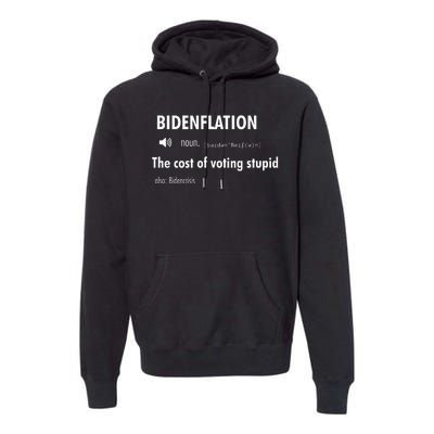 Bidenflation The Cost Of Voting Stupid Premium Hoodie