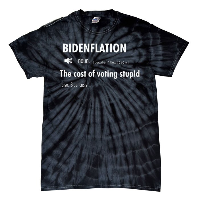 Bidenflation The Cost Of Voting Stupid Tie-Dye T-Shirt