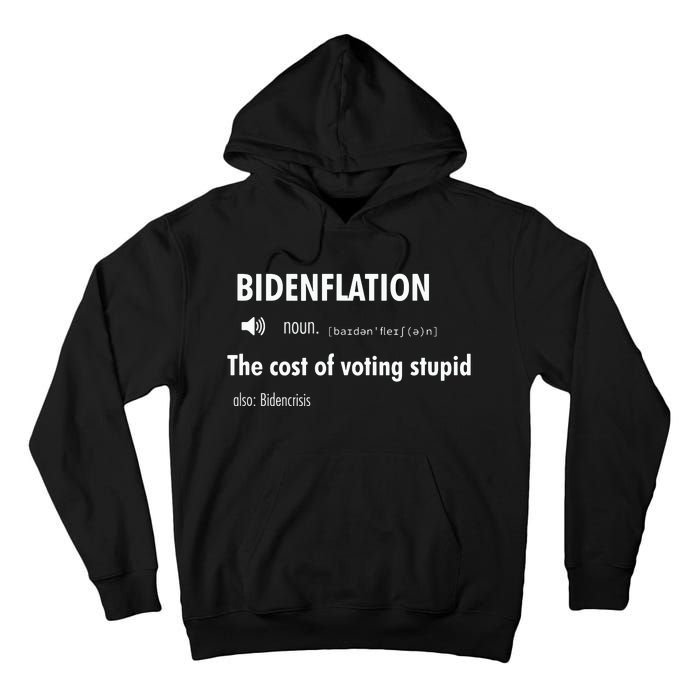 Bidenflation The Cost Of Voting Stupid Tall Hoodie