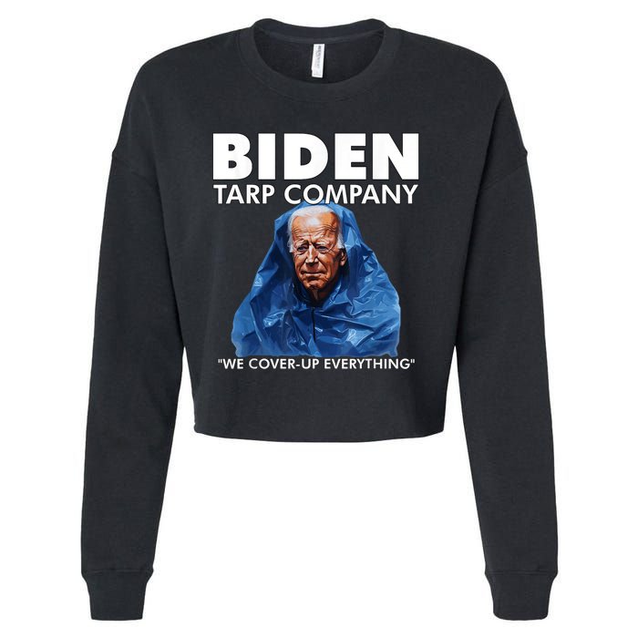 Biden Tarp Company WELL COVER UP EVERYTHING Joe Biden Funny Anti Biden Cropped Pullover Crew