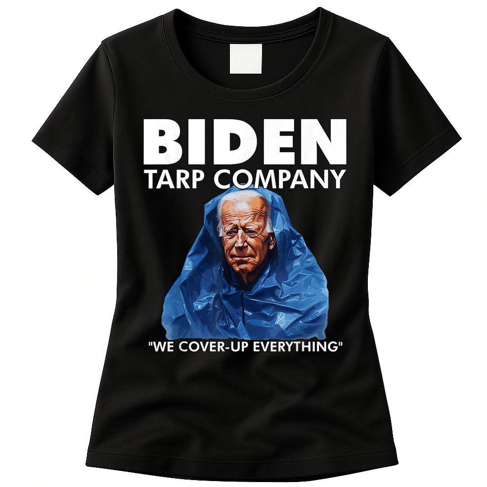 Biden Tarp Company WELL COVER UP EVERYTHING Joe Biden Funny Anti Biden Womens T-Shirt