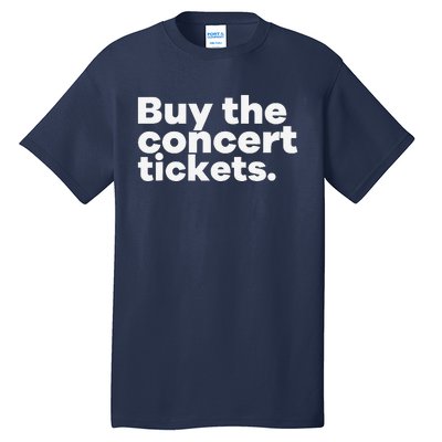 Buy The Concert Tickets Concert Ticketmaster Tall T-Shirt