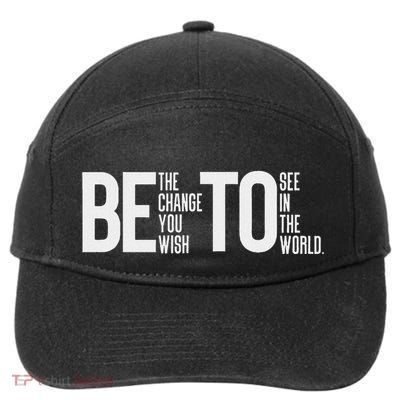 Be The Change You Wish To See In The World Beto 7-Panel Snapback Hat