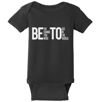 Be The Change You Wish To See In The World Beto Baby Bodysuit