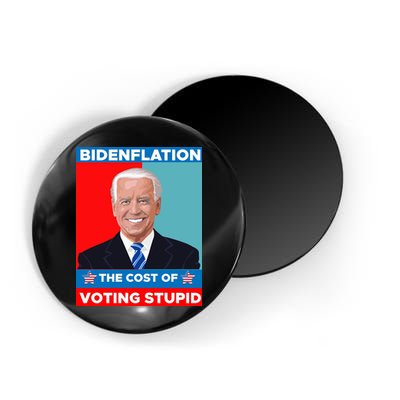 Bidenflation The Cost Of Voting Stupid Funny Joe Biden Magnet