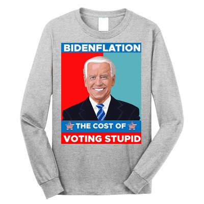 Bidenflation The Cost Of Voting Stupid Funny Joe Biden Long Sleeve Shirt