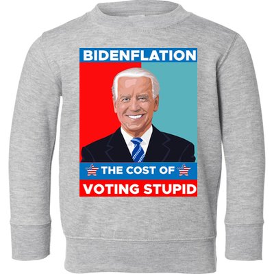 Bidenflation The Cost Of Voting Stupid Funny Joe Biden Toddler Sweatshirt