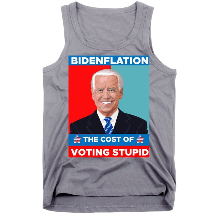 Bidenflation The Cost Of Voting Stupid Funny Joe Biden Tank Top