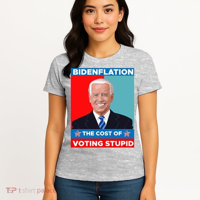 Bidenflation The Cost Of Voting Stupid Funny Joe Biden Womens T-Shirt