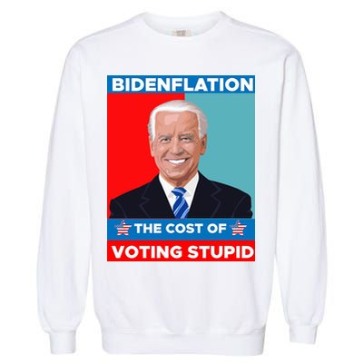 Bidenflation The Cost Of Voting Stupid Funny Joe Biden Garment-Dyed Sweatshirt