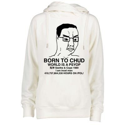 Born To Chud World Is A Psyop Seethe & Cope 1989 Womens Funnel Neck Pullover Hood