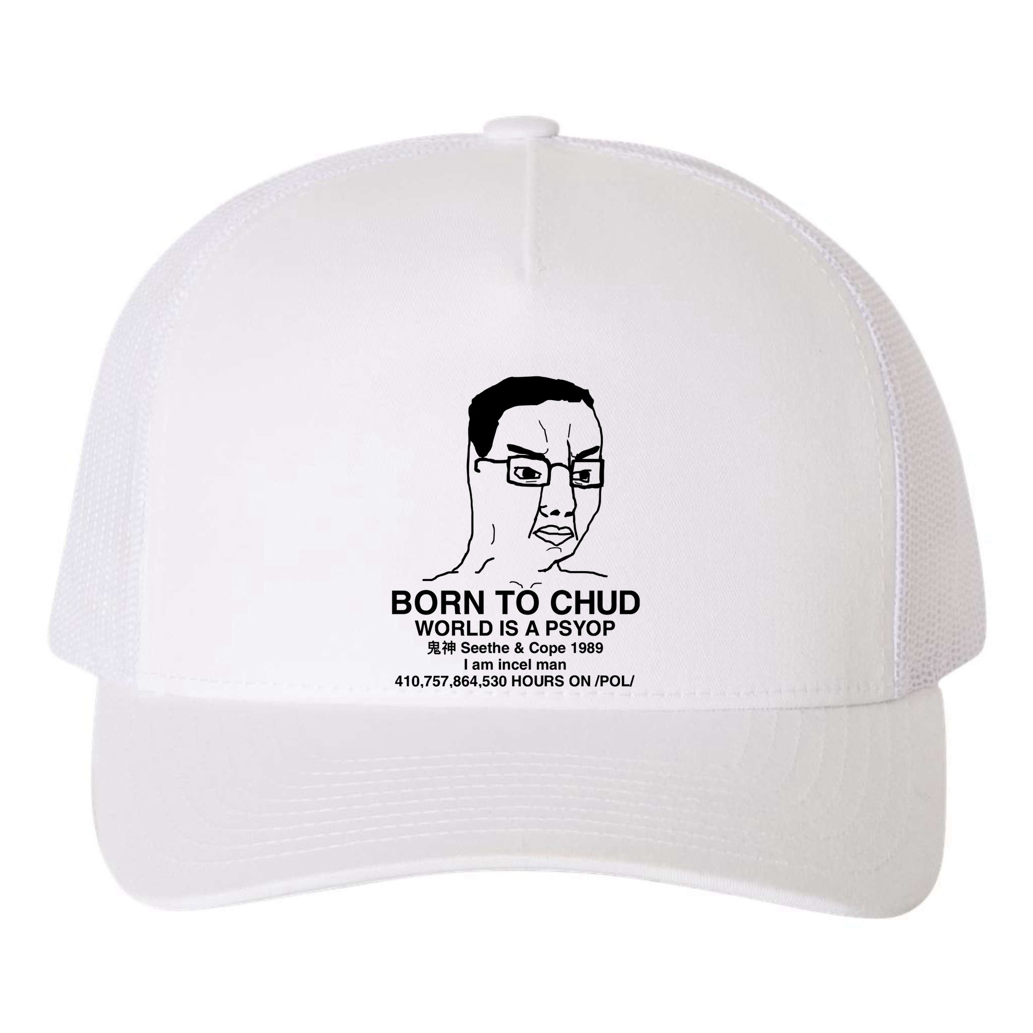 Born To Chud World Is A Psyop Seethe & Cope 1989 Yupoong Adult 5-Panel Trucker Hat