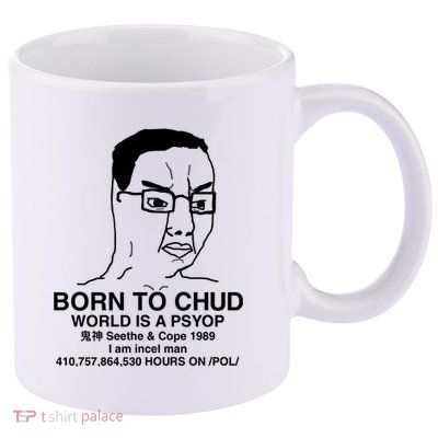 Born To Chud World Is A Psyop Seethe & Cope 1989 11oz C Handle Ceramic Mug