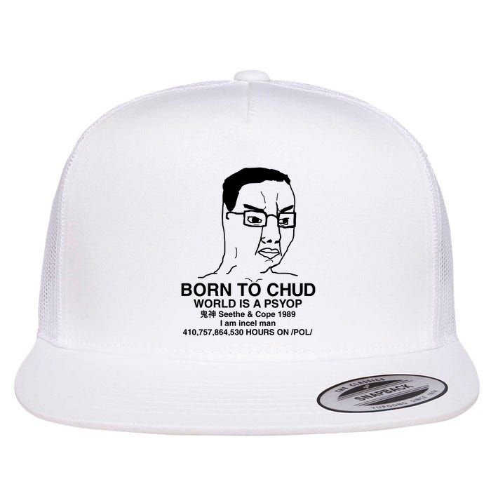 Born To Chud World Is A Psyop Seethe & Cope 1989 Flat Bill Trucker Hat