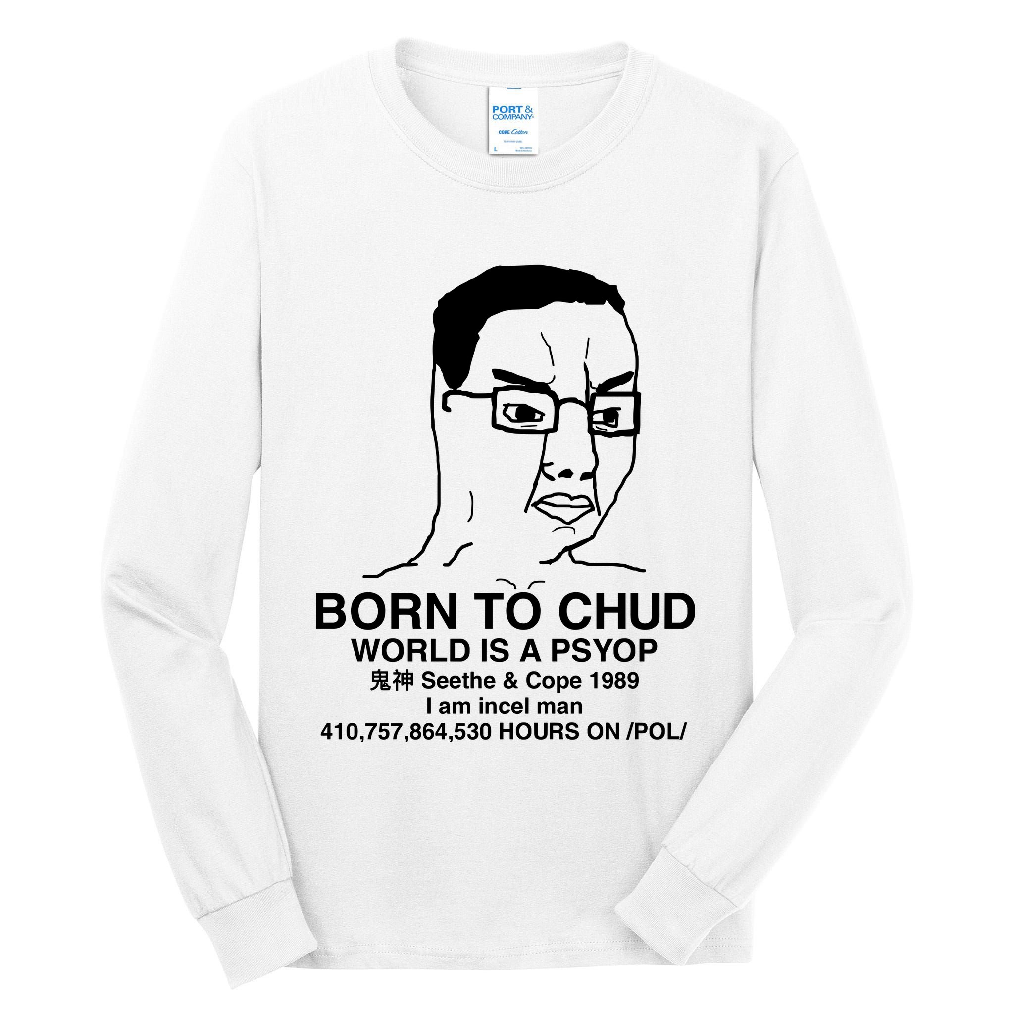 Born To Chud World Is A Psyop Seethe & Cope 1989 Tall Long Sleeve T-Shirt