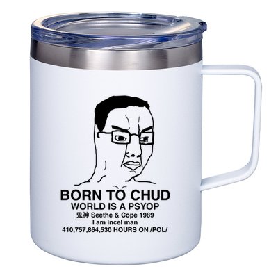 Born To Chud World Is A Psyop Seethe & Cope 1989 12oz Stainless Steel Coffee Mug