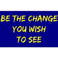 Be The Change Bumper Sticker