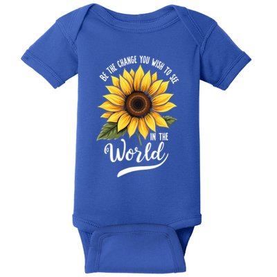 Be The Change You Wish To See In The World Inspiration Quote Cool Gift Baby Bodysuit