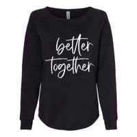 Better Together Cute Matching Couples Outfits Womens California Wash Sweatshirt