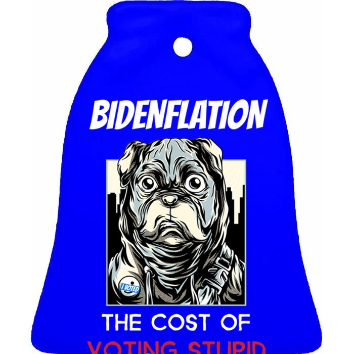 Bidenflation The Cost Of Voting Stupid Biden Inflation Gift Ceramic Bell Ornament