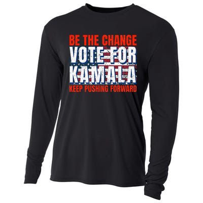 Be The Change Vote For Kamala Keep Pushing Forward Harris 47 Cooling Performance Long Sleeve Crew