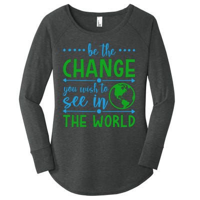 Be The Change You Wish To See In The World Women's Perfect Tri Tunic Long Sleeve Shirt