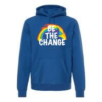 Be The Change Positive Thinking Motivational Quote Gift Premium Hoodie