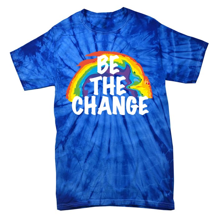 Be The Change Positive Thinking Motivational Quote Gift Tie-Dye T-Shirt