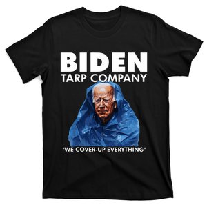 Biden Tarp Company WELL COVER UP EVERYTHING Joe Biden Funny Anti Biden T-Shirt