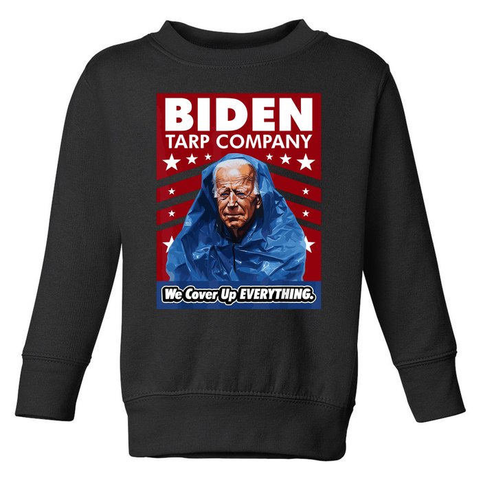 Biden Tarp Company WELL COVER UP EVERYTHING Joe Biden Funny Anti Biden Toddler Sweatshirt