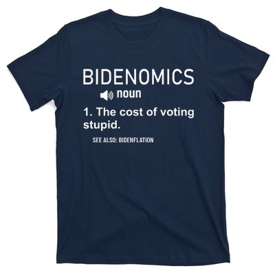 Bidenomics The Cost Of Voting Stupid T-Shirt