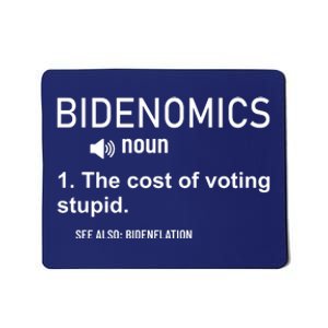 Bidenomics The Cost Of Voting Stupid Mousepad