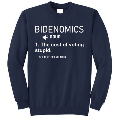 Bidenomics The Cost Of Voting Stupid Tall Sweatshirt