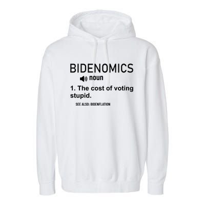 Bidenomics The Cost Of Voting Stupid Garment-Dyed Fleece Hoodie