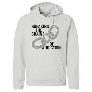 Breaking The Chains Of Addiction Aa Na Clean Sober Recovery Gift Performance Fleece Hoodie