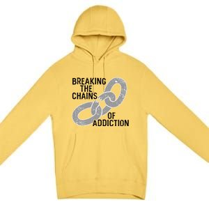 Breaking The Chains Of Addiction Aa Na Clean Sober Recovery Gift Premium Pullover Hoodie