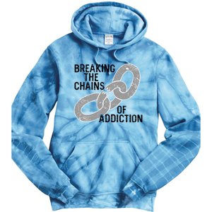 Breaking The Chains Of Addiction Aa Na Clean Sober Recovery Gift Tie Dye Hoodie