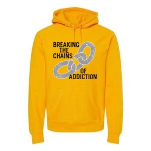 Breaking The Chains Of Addiction Aa Na Clean Sober Recovery Gift Premium Hoodie