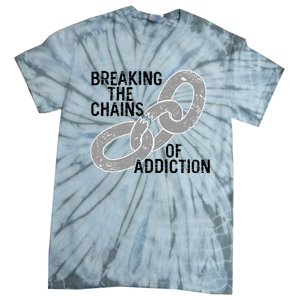 Breaking The Chains Of Addiction Aa Na Clean Sober Recovery Gift Tie-Dye T-Shirt